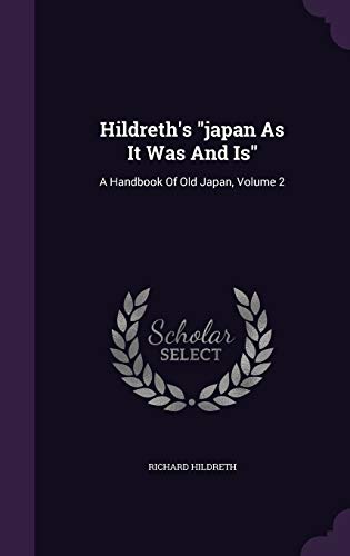 Hildreth's "japan As It Was And Is": A Handbook... 1342471296 Book Cover