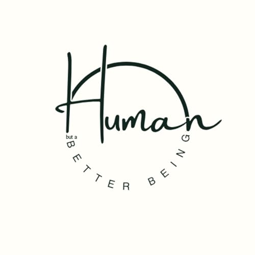 Human BUT a Better Being cover art