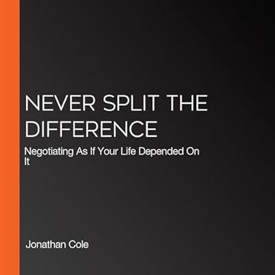 Summary: Never Split the Difference