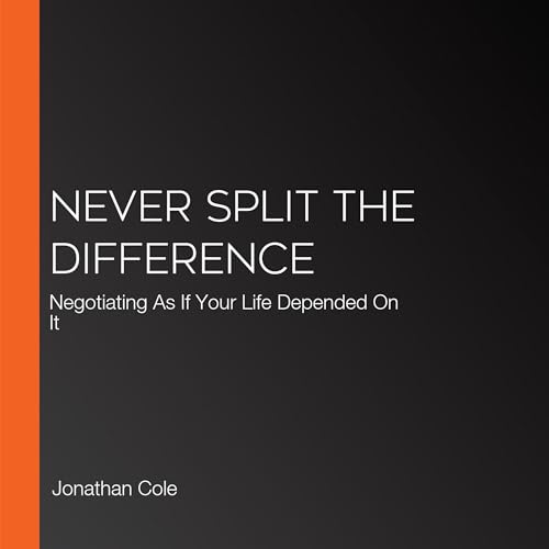 Summary: Never Split the Difference cover art