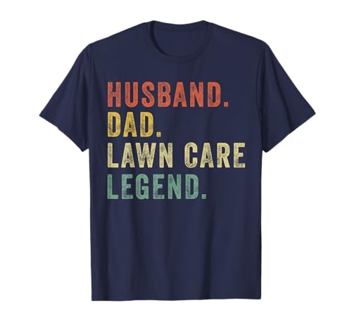 Lawn-Mowing Dad Lawn Care Legend T-Shirt