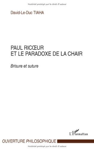 Télécharger Paul ricoeur et le paradoxe de la chair : Brisure et suture (Ouverture philosophique) PDF Ebook En Ligne