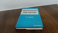 Solidification and casting 0470198710 Book Cover