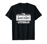 I'm Literally Just a Girl Shirt for Women Teen Girls T-Shirt