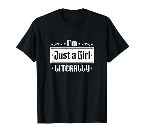 I'm Literally Just a Girl T Shirt Cute Graphic Tee Women T-Shirt