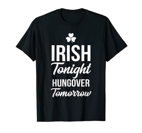 Divertido día de San Patricio irlandés esta noche Camiseta