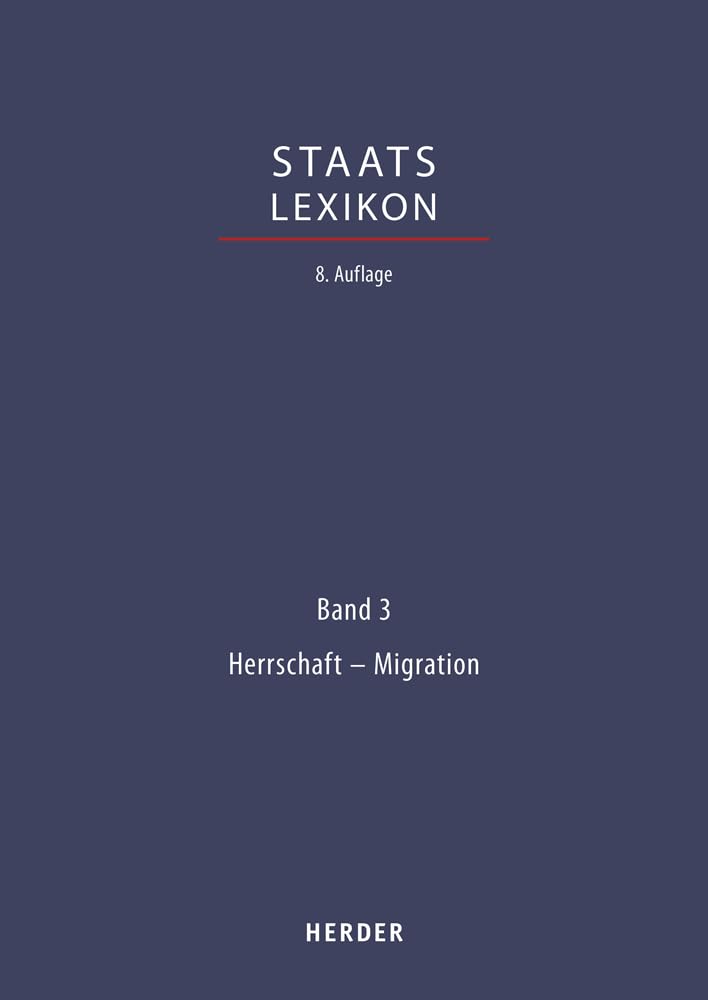 Staatslexikon: Recht - Wirtschaft - Gesellschaft. Bd. 3: Herrschaft - Migration (Staatslexikon 8. Aufl., Band 3)