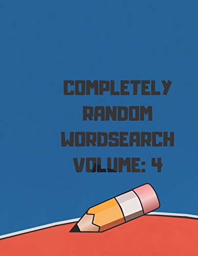 Completely Random WordSearch Volume: 4: 200 Puzzles That Will Challenge Your Brain And Provide Entertainment While Traveling Or On Vacation