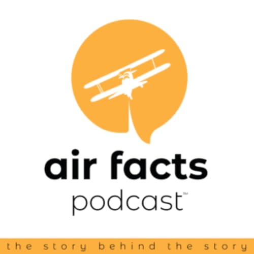 Couverture de Air Facts Podcast: The Story Behind the Story