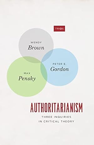 Authoritarianism: Three Inquiries in Critical Theory (TRIOS)