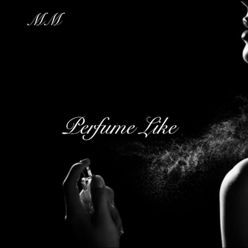 Perfume Like [Explicit]