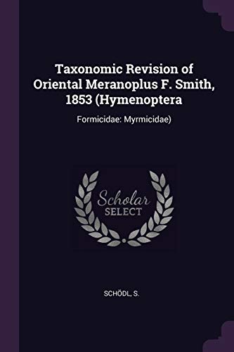 Taxonomic Revision of Oriental Meranoplus F. Smith, 1853 (Hymenoptera: Formicidae: Myrmicidae)