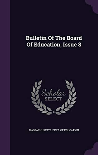 Bulletin Of The Board Of Education, Issue 8 1343101638 Book Cover
