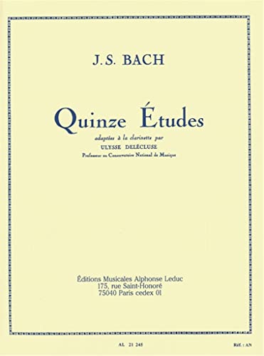 J.S BACH : QUINZE ETUDES - ADAPTEES PAR ULYSSE DELECLUSE - POUR CLARINETTE (French Edition)