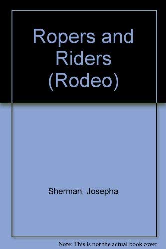 Ropers and Riders (Rodeo) 1588103609 Book Cover