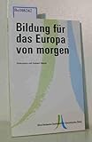 Bildung für Europa von morgen. Diskussion mit Hubert Markl. - Hubert Markl 
