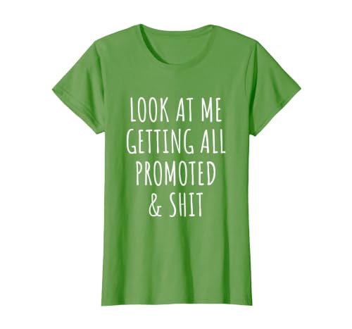 Promotion Funny Work New Job Promoted Boss Congrats T-Shirt, Women, Grass Green, Small