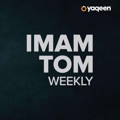 Imam Tom Weekly, a Yaqeen podcast cover art