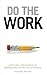 Do the Work: Overcome Resistance and Get Out of Your Own Way
