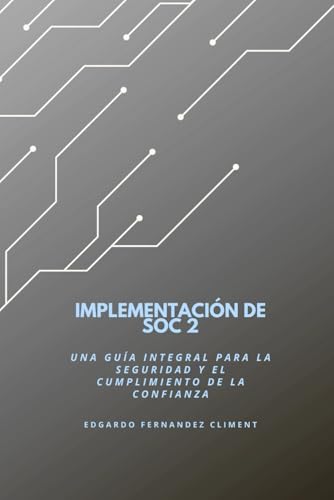 Implementación de SOC 2: Una guía integral para la seguridad y el cumplimiento de la confianza