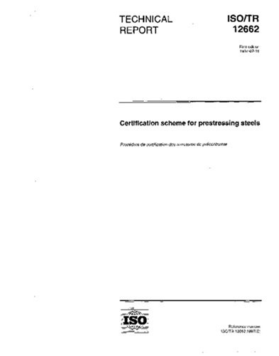 ISO/TR 12662:1997, Certification scheme for prestressing steels