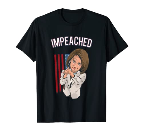 Nancy Pelosi acusó al presidente Trump 2020 Camiseta