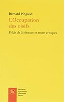 L'Occupation Des Oisifs: Precis de Litterature Et Textes Critiques 2406058662 Book Cover