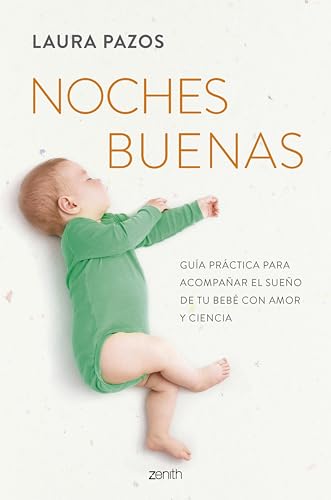 Noches buenas: Guía práctica para acompañar el sueño de tu bebé con amor y ciencia (Superfamilias)