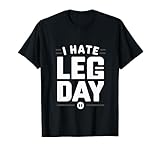 i hate leg day | ---- maglietta