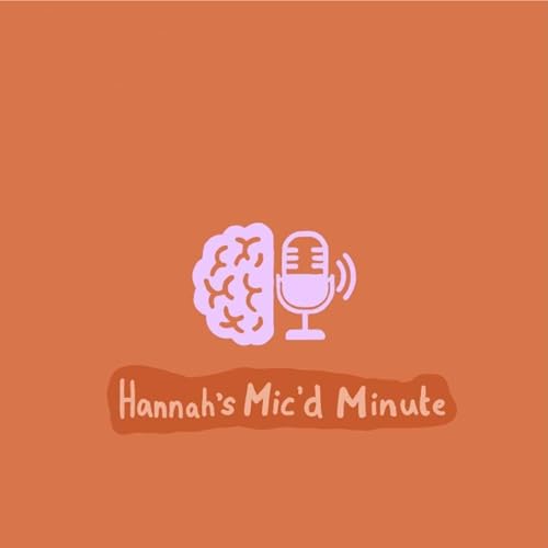 Hannah's Mic'd Minute