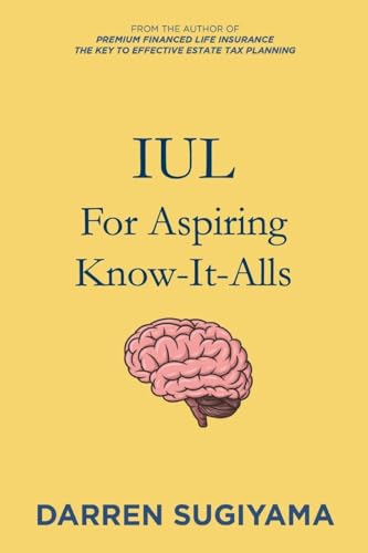 IUL For Aspiring Know It Alls