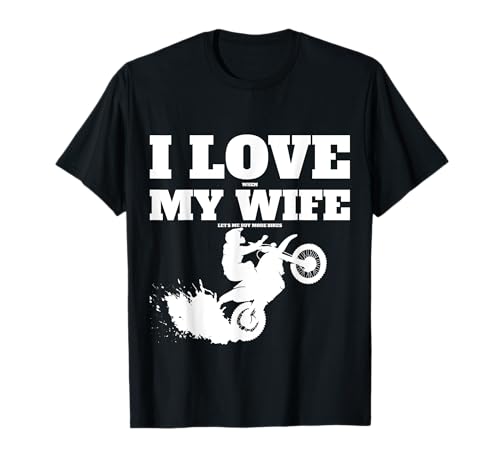 I Love When My Wife Lets Me More Bike For Motocross T�V���c