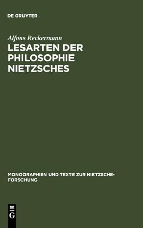 Lesarten der Philosophie Nietzsches: Ihre Rezeption Und Diskussion in Frankreich, Italien Und Der Angelsachsischen Welt Von 1960-2000 (Monographien und ... zur Nietzsche-Forschung 45) (German Edition)