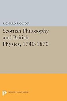Paperback Scottish Philosophy and British Physics, 1740-1870: A Study in the Foundations of the Victorian Scientific Style Book