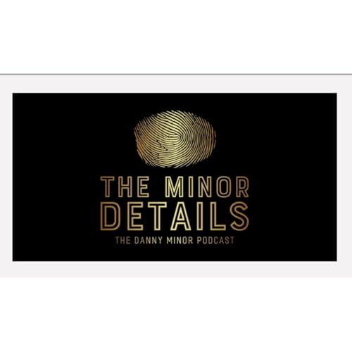 The Minor Details Podcast Por Daniel Minor arte de portada