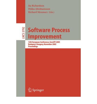  [(Software Process Improvement: 12th European Conference, Eurospi 2005, Budapest, Hungary, November 9-11, 2005, Proceedings)] [by: Ita Richardson]
