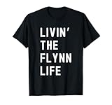 Flynn Living The Flynn Life Birthday Funny