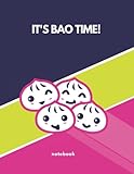Notebook: Lined Notebook Journal - It's Bao Time - Foodie - Dumpling Faces (8x5 x 11 inches)