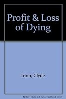 The Profit and Loss of Dying 0875160301 Book Cover