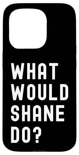 Que Ferait Shane? Coque pour iPhone 15 Pro