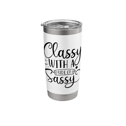 Classy With A Side Of Sassy Stainless Steel Insulated Tumbler