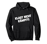 Klagt nicht kämpft - Sarkasmus Sprüche Shop