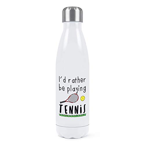 I'D Rather Be Playing Tennis Double Mural Eau Bouteille Isotherme Acier Inoxydable Sport Boissons 500ml Blanc