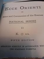 Ecce Orienti Or Rites and Ceremonies of the Essenes National Series 2 N.oY. B00169UL8A Book Cover
