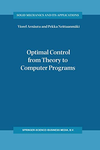 Optimal Control from Theory to Computer Programs: 111 (Solid Mechanics and Its Applications) view 2