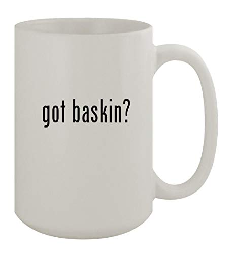 got baskin? - 15oz Ceramic White Coffee Mug, White