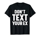 Funny Don't Text Your-Ex Women's Heartbroken Divorce T-Shirt