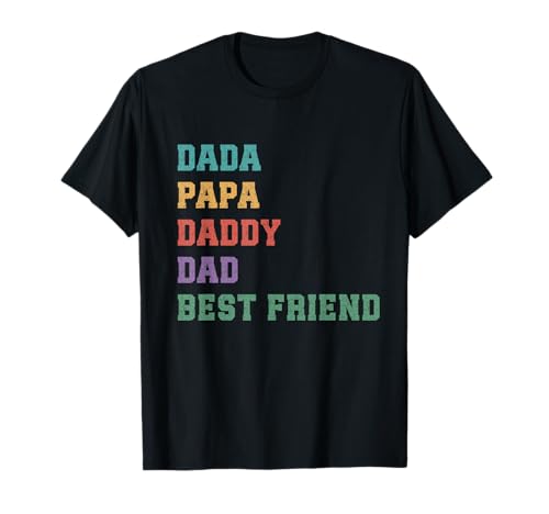 Dada Papa Daddy Dad Best Friend Día del Padre Papá Cumpleaños Camiseta