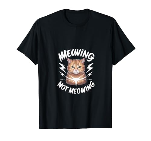Mewing Not Meowing Funny Cat Meme T-Shirt