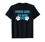 Fitness Goals Pet More Dogs | Dog Lover Apparel T-Shirt for Men Women Kids